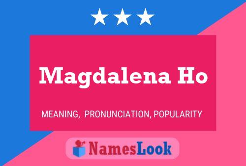 ملصق اسم Magdalena Ho