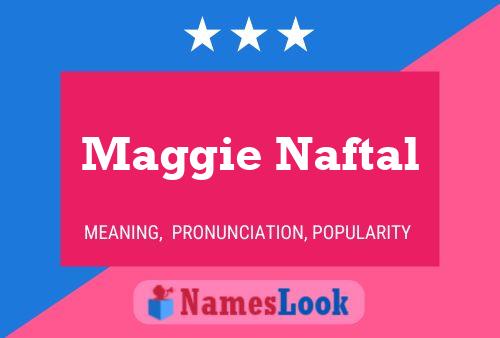 ملصق اسم Maggie Naftal