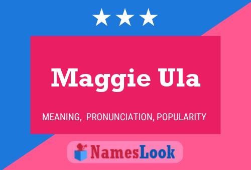 ملصق اسم Maggie Ula