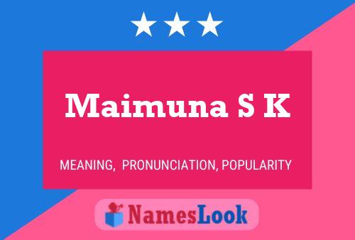 ملصق اسم Maimuna S K