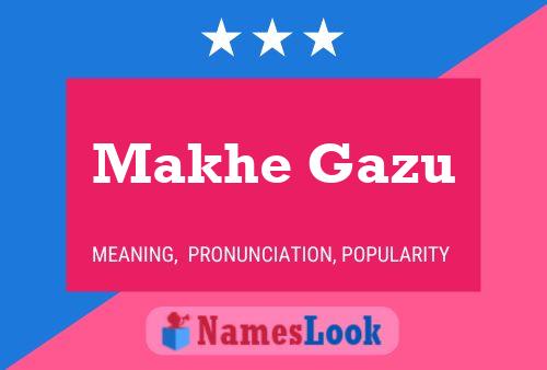 ملصق اسم Makhe Gazu