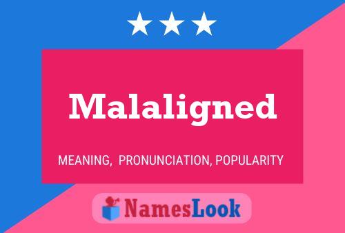 ملصق اسم Malaligned