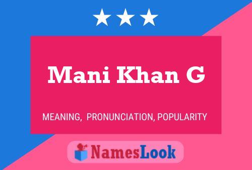 ملصق اسم Mani Khan G