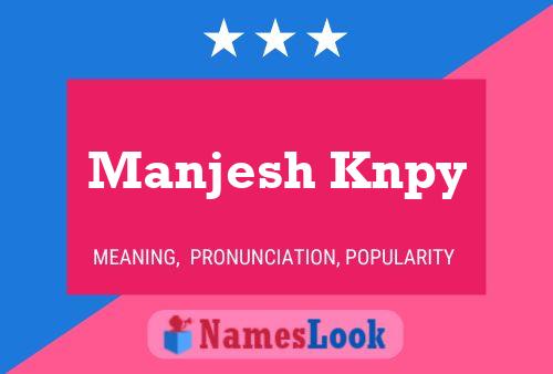 ملصق اسم Manjesh Knpy