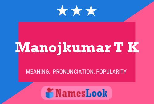 ملصق اسم Manojkumar T K