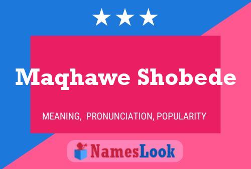 ملصق اسم Maqhawe Shobede