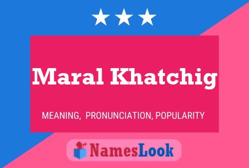 ملصق اسم Maral Khatchig