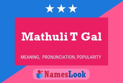 ملصق اسم Mathuli T Gal