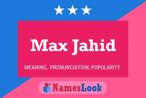 ملصق اسم Max Jahid