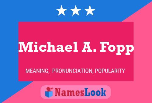 ملصق اسم Michael A. Fopp