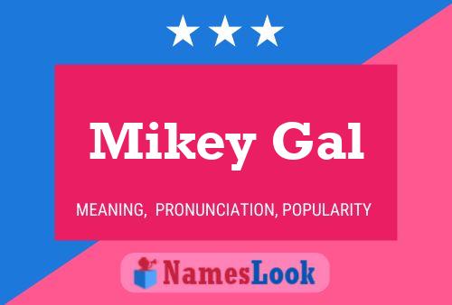 ملصق اسم Mikey Gal