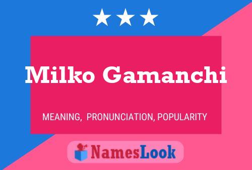 ملصق اسم Milko Gamanchi