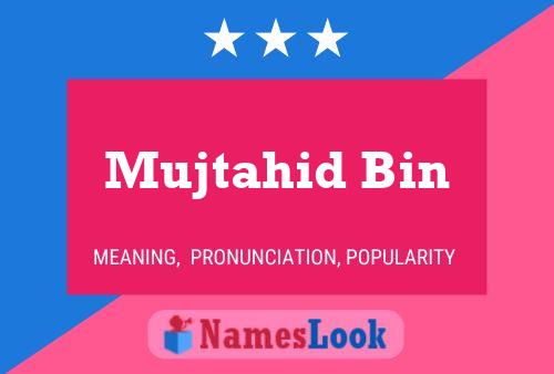 ملصق اسم Mujtahid Bin