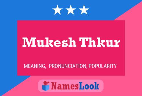 ملصق اسم Mukesh Thkur