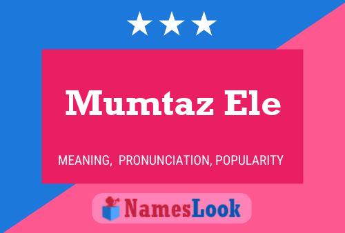 ملصق اسم Mumtaz Ele