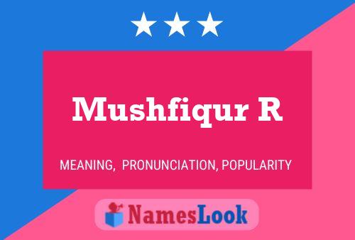 ملصق اسم Mushfiqur R