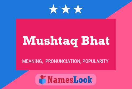 ملصق اسم Mushtaq Bhat