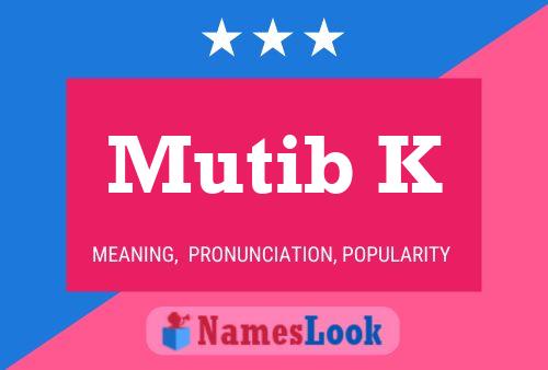 ملصق اسم Mutib K