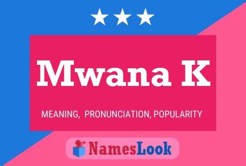 ملصق اسم Mwana K