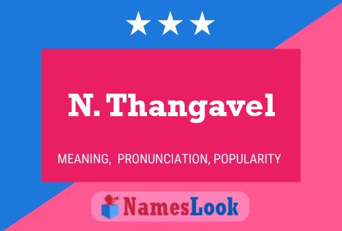 ملصق اسم N. Thangavel