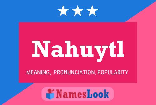 ملصق اسم Nahuytl