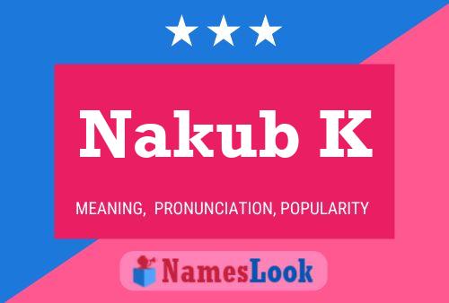 ملصق اسم Nakub K