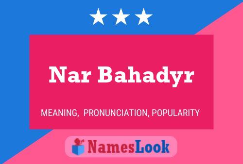 ملصق اسم Nar Bahadyr