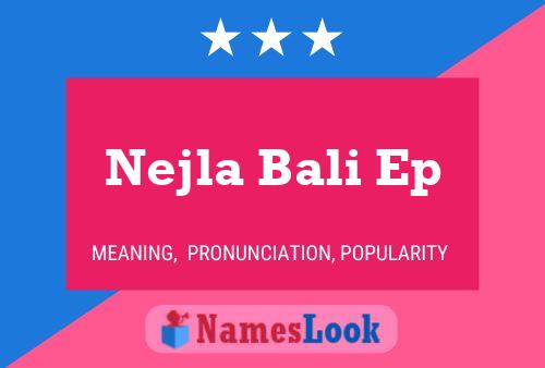 ملصق اسم Nejla Bali Ep