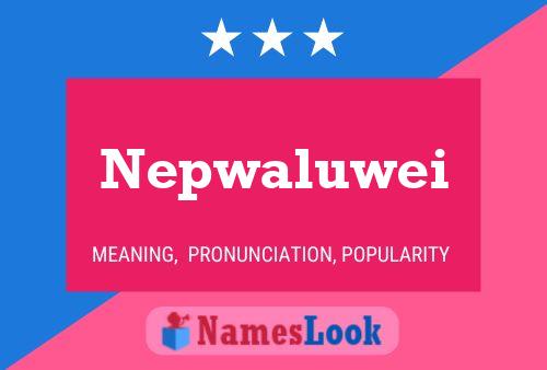 ملصق اسم Nepwaluwei