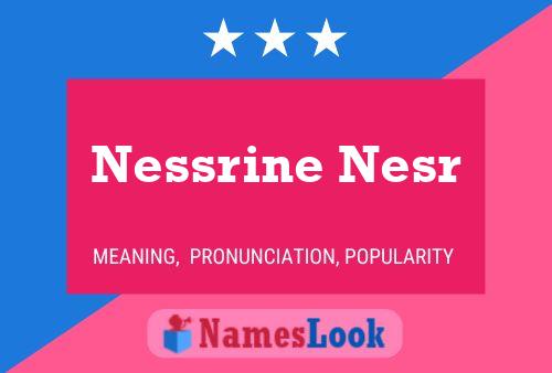 ملصق اسم Nessrine Nesr