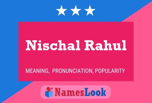 ملصق اسم Nischal Rahul