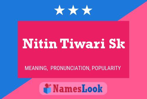 ملصق اسم Nitin Tiwari Sk