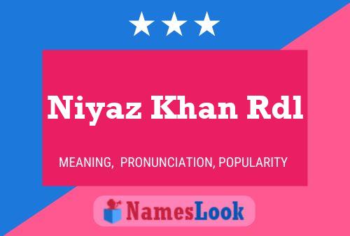 ملصق اسم Niyaz Khan Rdl