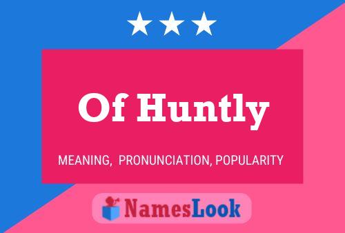 ملصق اسم Of Huntly