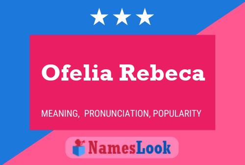 ملصق اسم Ofelia Rebeca