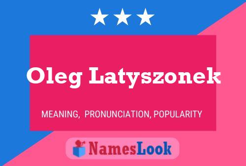 ملصق اسم Oleg Latyszonek