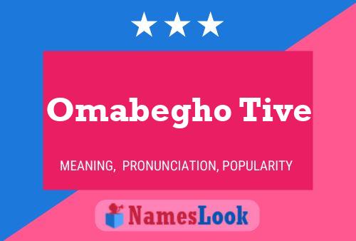 ملصق اسم Omabegho Tive