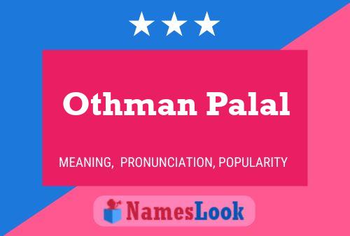 ملصق اسم Othman Palal