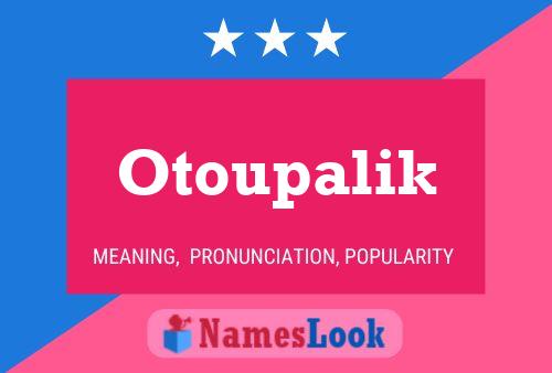 ملصق اسم Otoupalik