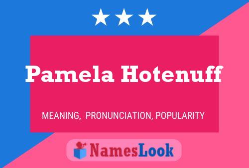 ملصق اسم Pamela Hotenuff