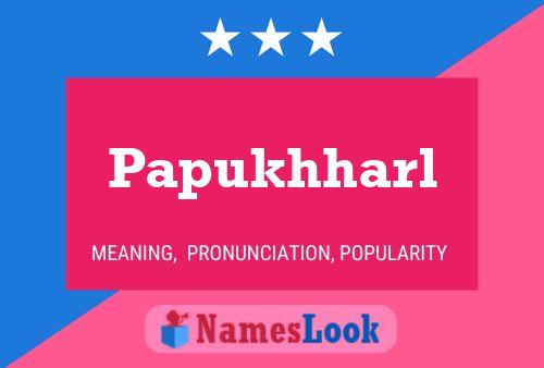 ملصق اسم Papukhharl