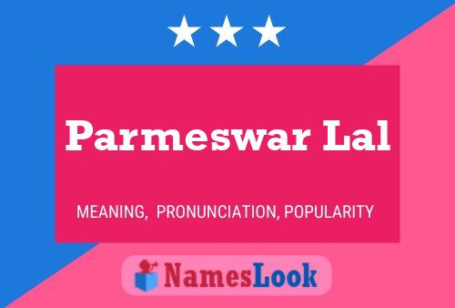 ملصق اسم Parmeswar Lal