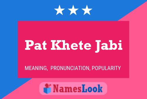 ملصق اسم Pat Khete Jabi