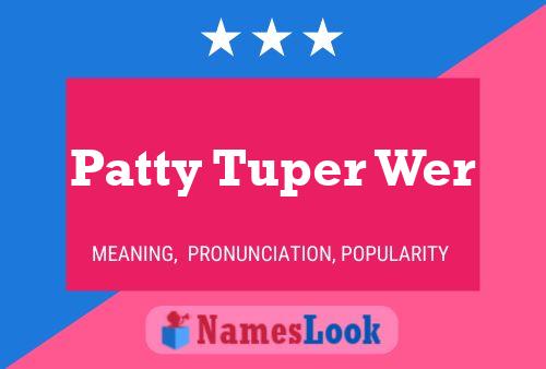 ملصق اسم Patty Tuper Wer