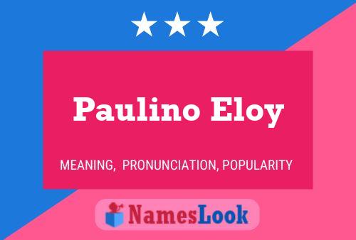 ملصق اسم Paulino Eloy