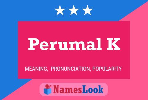 ملصق اسم Perumal K