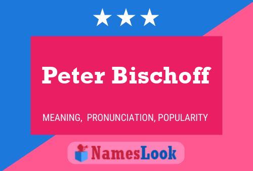 ملصق اسم Peter Bischoff