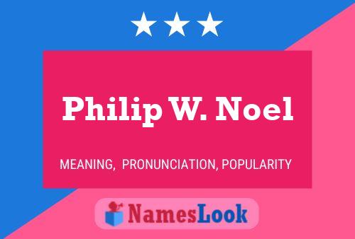 ملصق اسم Philip W. Noel