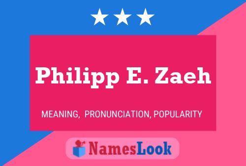 ملصق اسم Philipp E. Zaeh