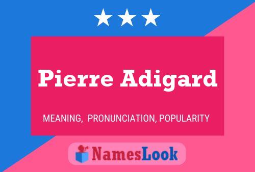 ملصق اسم Pierre Adigard